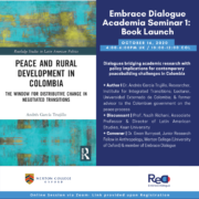 Embrace Dialogue Academia Seminar 1: Peace and Rural Development in Colombia